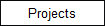 Projects